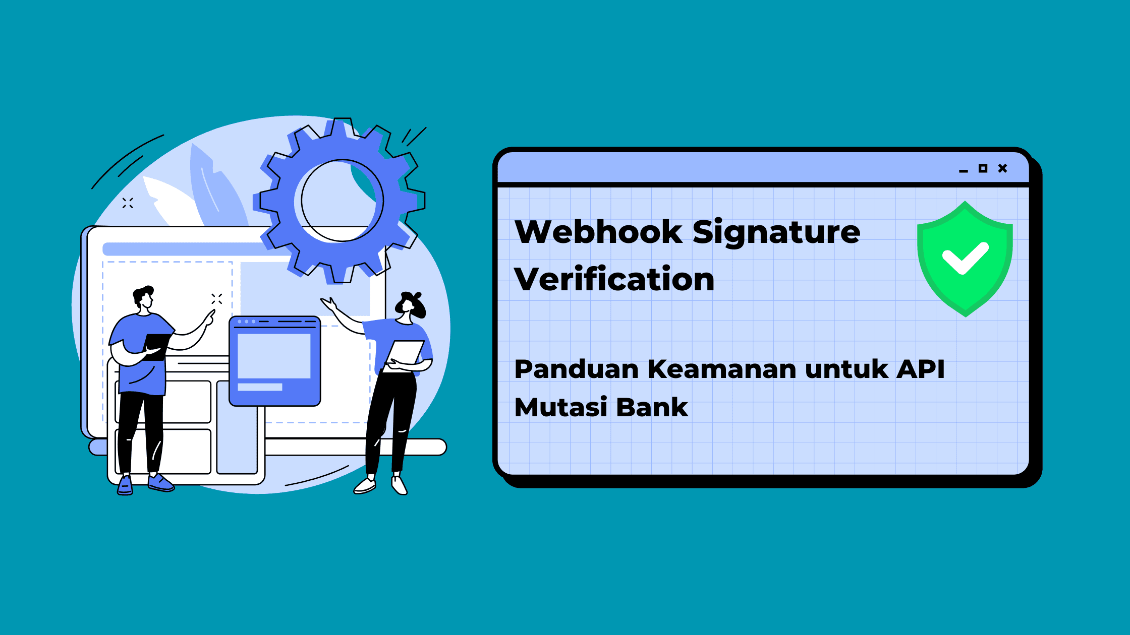 Webhook Signature Verification: Panduan Keamanan untuk API Mutasi Bank